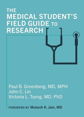 The Medical Student's Field Guide to Research Paul B. Greenberg (u. a.) Buch