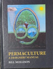 Permaculture: A Designers Manual by Bill Moll...