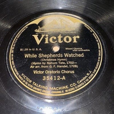 12  Victor 78 RPM Oratorio Chorus - While Shepherds Watched 35412 V+ Christmas