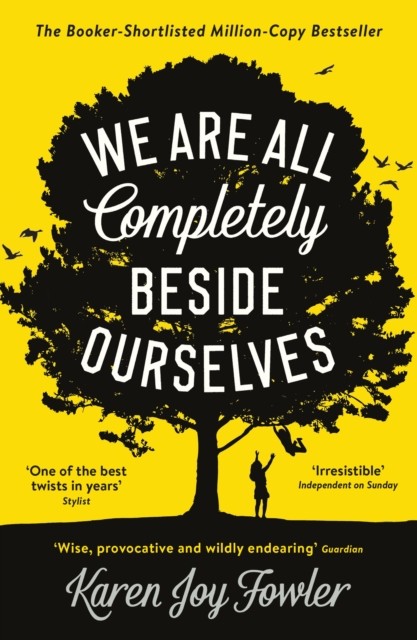 We Are All Completely Beside Ourselves by Karen Joy Fowler (Paperback Book)