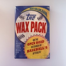 Wax Pack : On the Open Road in Search of Baseball's Afterlife by Brad Balukjian