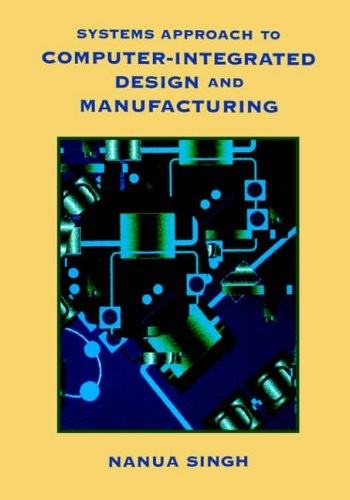 Systems Approach to Computer-Integrated Design , Singh, Nanua<-