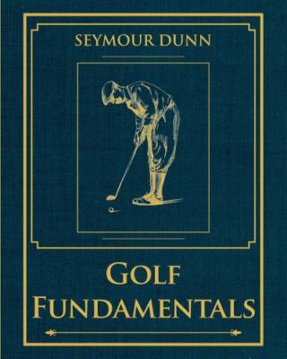 Golf Fundamentals ~ Orthodoxy of Style (Book One of the Golf Digest Classics ...