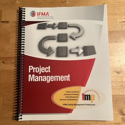 IFMA Facility Management Project Management 2014 Edition FMP Credential Program