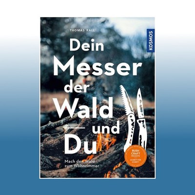 Dein Messer, der Wald und Du | Thomas Rall | Ungelesen