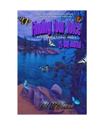Finding Your Voice: Overcoming Verbal Abuse 21-day journal, M. L. Ruscscak