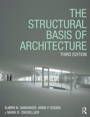 The Structural Basis of Architecture by Bjrn N. Sandaker, Ar... - 9781138651999