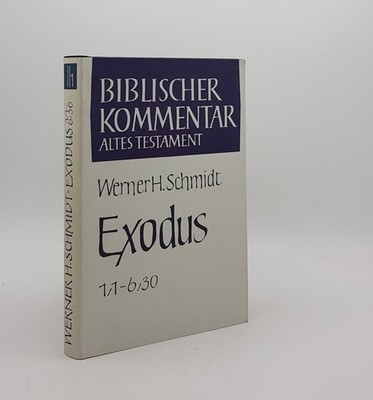 SCHMIDT Werner H. / EXODUS 1 Teilband 1 Exodus 1-16 Biblischer Kommentar Alten