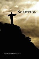 The Solution Donald Hendrickson Taschenbuch Kartoniert / Broschiert Englisch