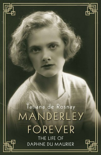 Manderley Forever: The Life of Daphne du Maurier By Tatiana de  .9781760632038