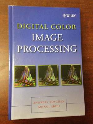 Digital Color Image Processing Koschan & Abidi 2008 HB LN 231031