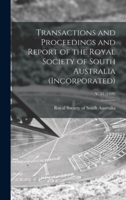 Transactions And Proceedings And Report Of The Royal Society Of South Austr...