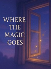 Where the Magic Goes by Eric Brown Hardcover Book