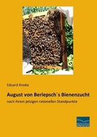 August Von Berlepsch´S Bienenzucht Eduard Knoke