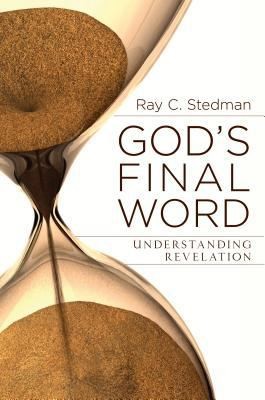 God's Final Word: Understanding Revelation by Stedman, Ray C.