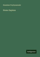 Homo Sapiens Stanislaw Przybyszewski