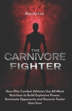The Carnivore Fighter: How Elite Combat Athletes Use All-Meat Nutrition to Build