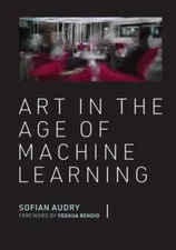 Art in the Age of Machine Learning (Leonardo), Audry, Sofian, Very Good Book