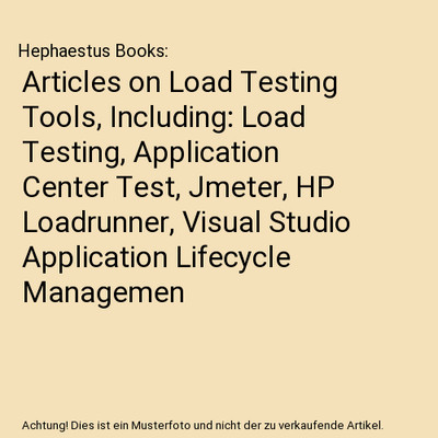 Articles on Load Testing Tools, Including: Load Testing, Application Center Test