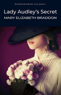 Lady Audley's Secret (Wordsworth Classics)