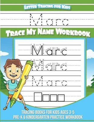 Marc Letter Tracing for Kids Trace my Name Workbook: Tracing Books for Kids ages