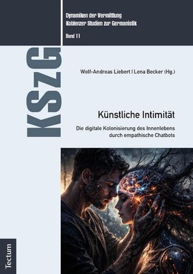 Künstliche Intimität Wolf-Andreas Liebert