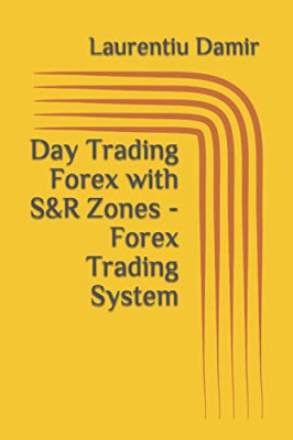 Day Trading Forex with S&R Zones-Forex Trading System -  NEW Laurentiu Damir 201