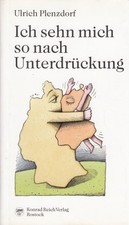 Buch: Ich sehn mich so nach Unterdrückung, Plenzdorf, Ulrich. 2004, Konrad Reich