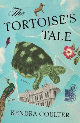 The Tortoise's Tale: A Novel by Kendra Coulter Hardcover Book