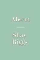 Shay Riggs | Absent | Taschenbuch | Englisch (2012) | Kartoniert / Broschiert