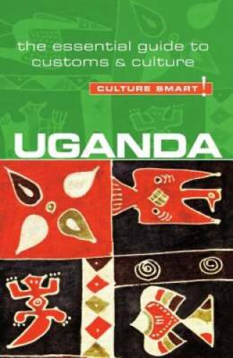 Uganda - Culture Smart!: The Essential Guide to Customs & Culture - GOOD