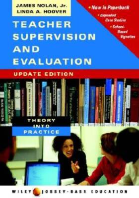 Teacher Supervision and Evaluation: Theory into Practice (WileyJoss - VERY GOOD