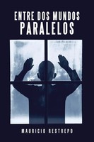 Entre Dos Mundos Paralelos Mauricio Restrepo Taschenbuch Kartoniert / Broschiert