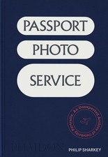 Passport Photo Service: An Unexpected Archive of Celebrity Portraits Hardcover
