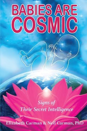 Thumbnail - Elizabeth Carman Neil Carman Babies Are Cosmic (taschenbuch)