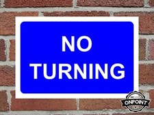 No Turning Aluminium Safety Sign 4 Sizes & 7 Colour Variations Available.