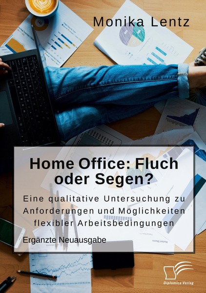 Home Office: Fluch Oder Segen? Eine Qualitative Untersuchung Zu Anforderungen Un-image