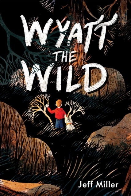 Wyatt the Wild by Jeff Miller (Paperback Book)