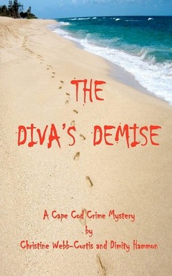 The Diva's Demise: A Cape Cod Crime Mystery By Webb-Curtis, Chri