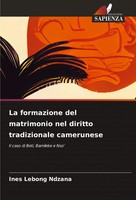 Ines Lebong Ndzana | La Formazione Del Matrimonio Nel Diritto Tradizionale...