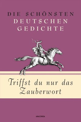 Triffst du nur das Zauberwort - Die schönsten deutschen Gedichte | Kim Landgraf