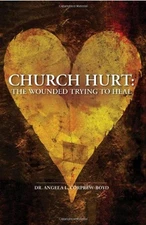 Church Hurt: The Wounded Trying to Heal