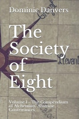 Danvers - Society of Eight  Volume 1 - The Compendium of Alchemists' A - X555z