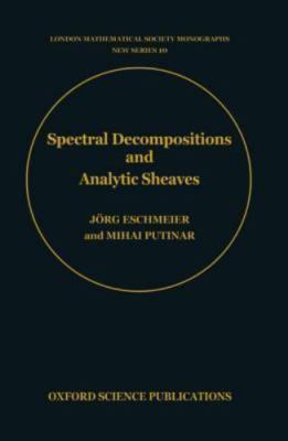Spectral Decompositions and Analytic Sheaves, Hardcover by Eschmeier, Jorg; P...
