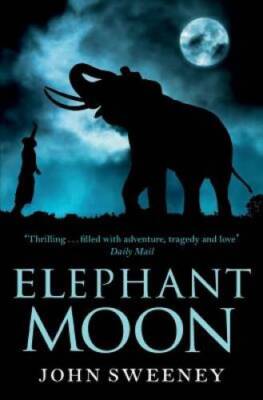 Elephant Moon - Paperback By Sweeney, John - GOOD