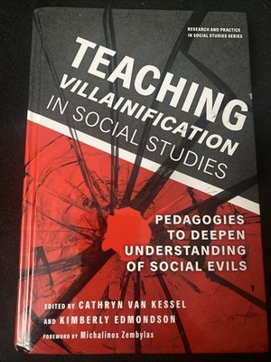 Research and Practice in Social Studies Ser.: Teaching Villainification in...