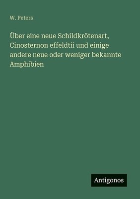 ber eine neue Schildkrtenart, Cinosternon effeldtii und einige andere neue oder 