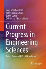 Current Progress in Engineering Sciences: Select Papers of RIC 2024, Volume 1 by