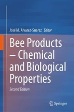 Bee Products - Chemical and Biological Proper...