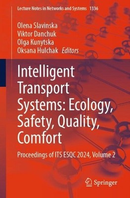 Intelligent Transport Systems: Ecology, Safety, Quality, Comfort: Proceedings of